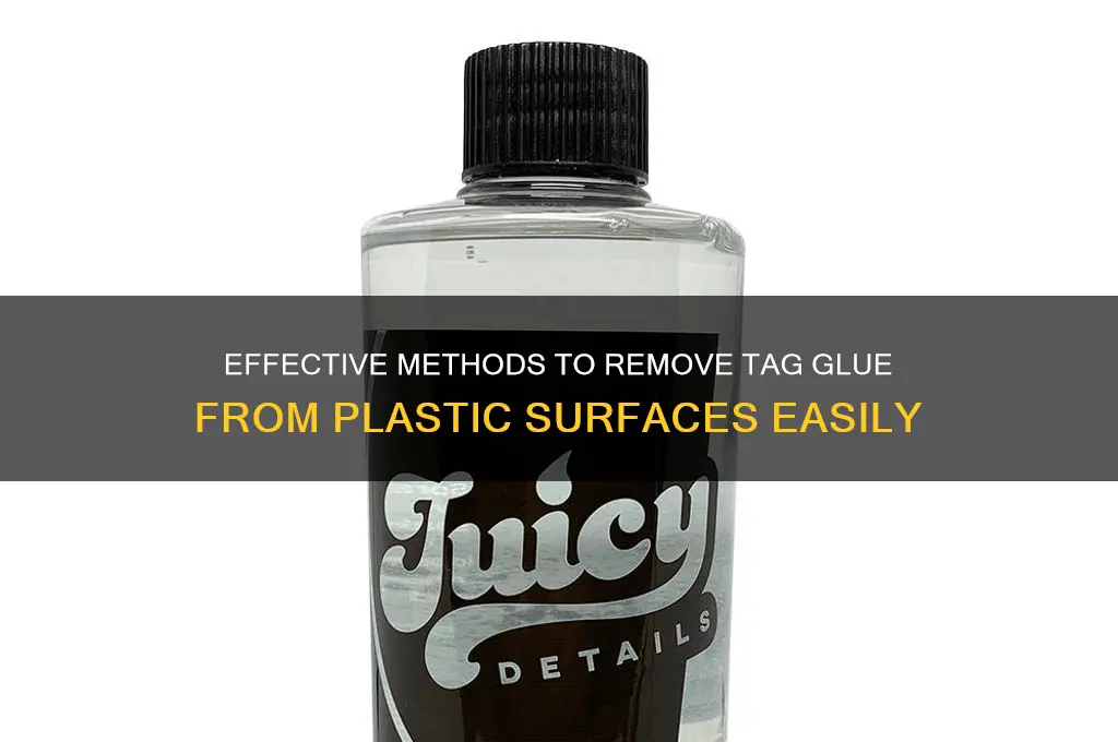 how to remove tag glue from plastic