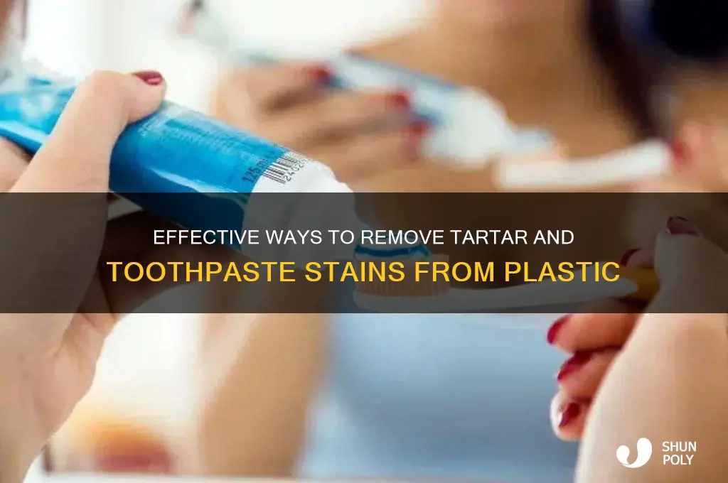 how to remove tartar and toothpaste from plastic