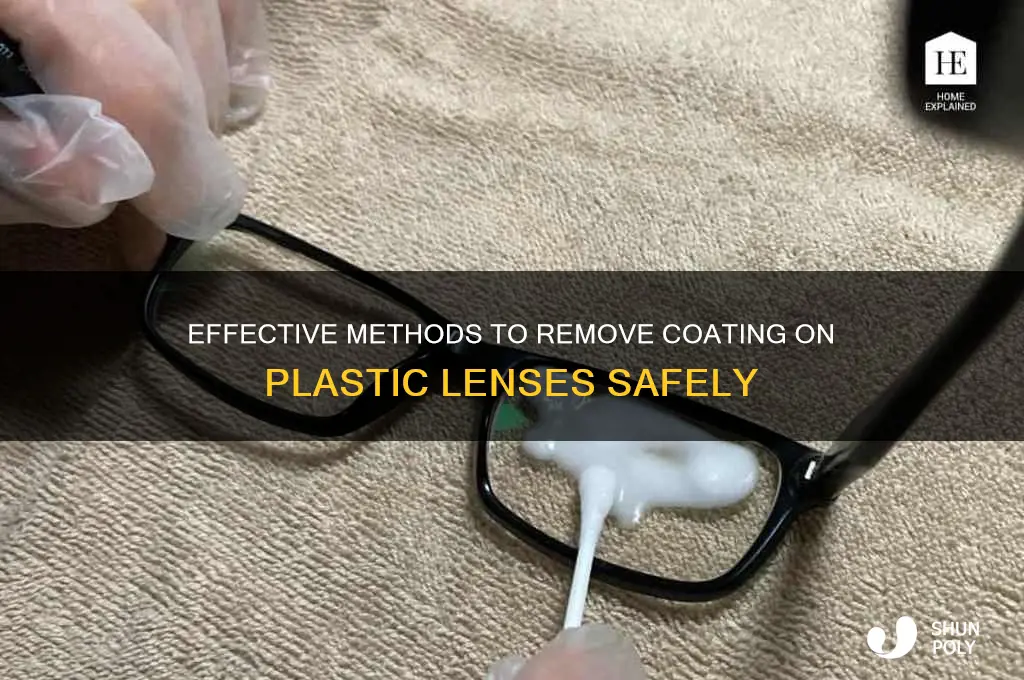 how to remove the coating on plastic lenses