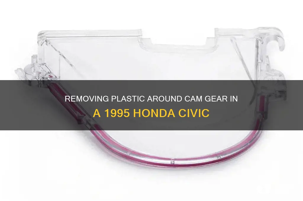 how to remove the plastic around cam gear 95 civic