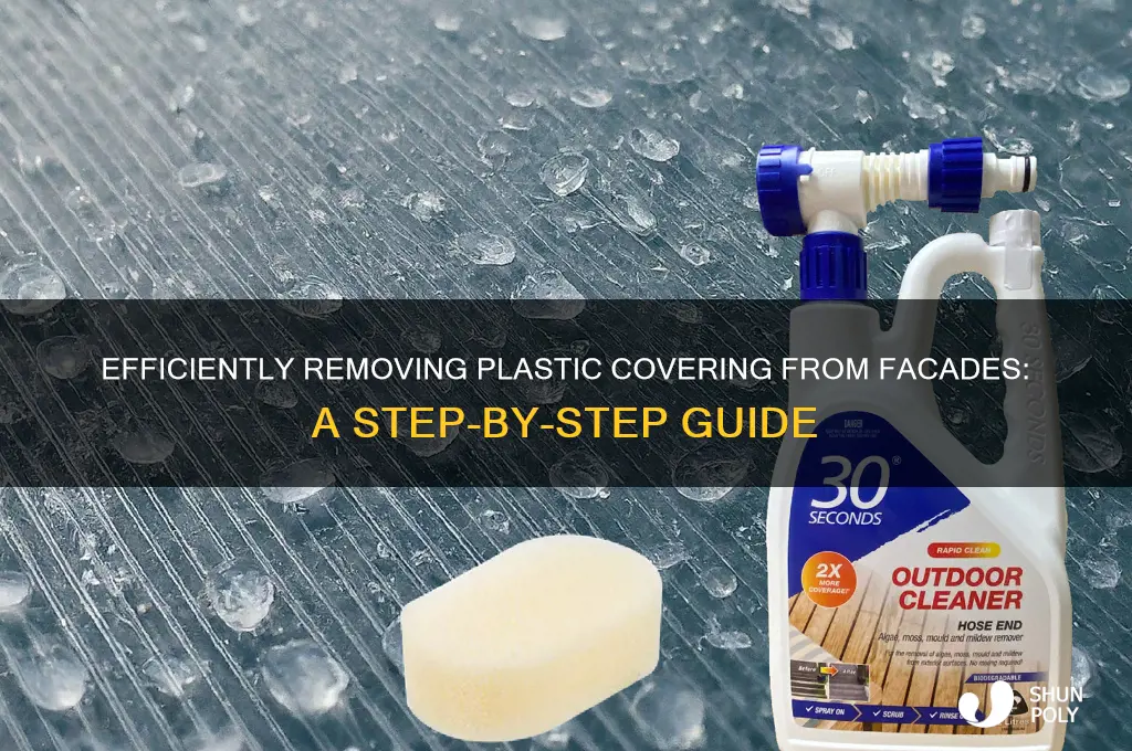 how to remove the plastic covering from facade