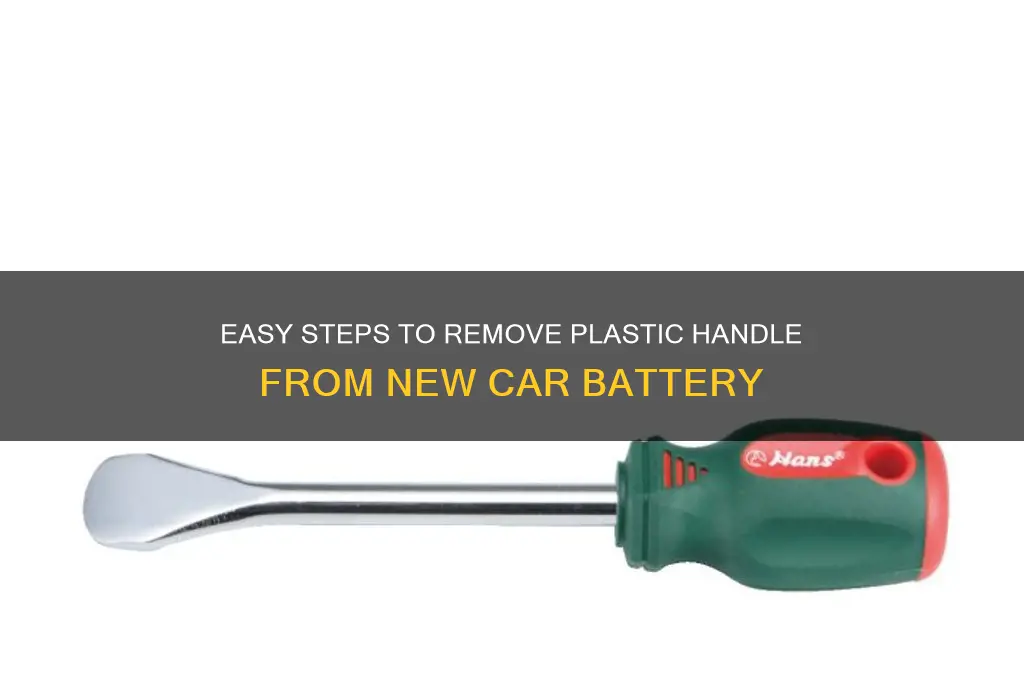 how to remove the plastic handle from new car battery