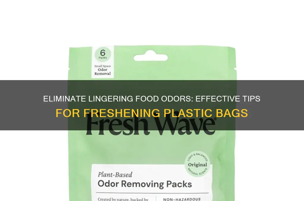 how to remove the scent of food from plastic bags