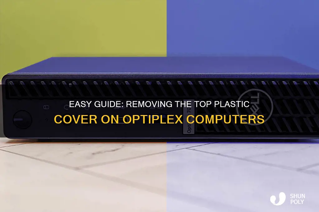 how to remove top plastic optiplex