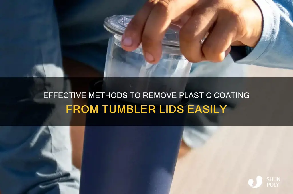 how to remove tumbler lid plastic coaying