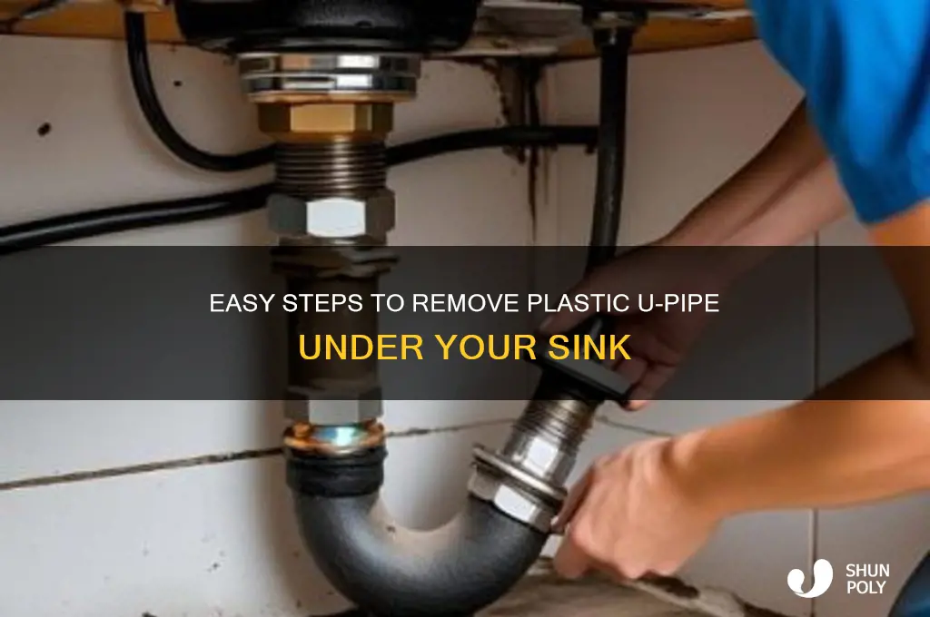 how to remove u pipe under sink plastic