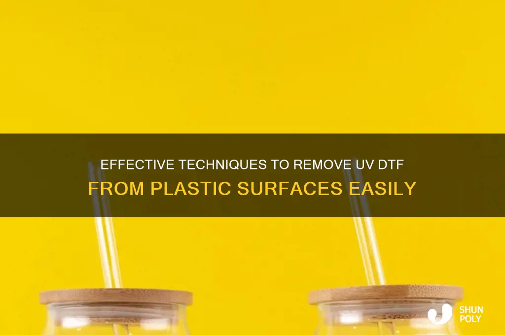 how to remove uv dtf from plastic