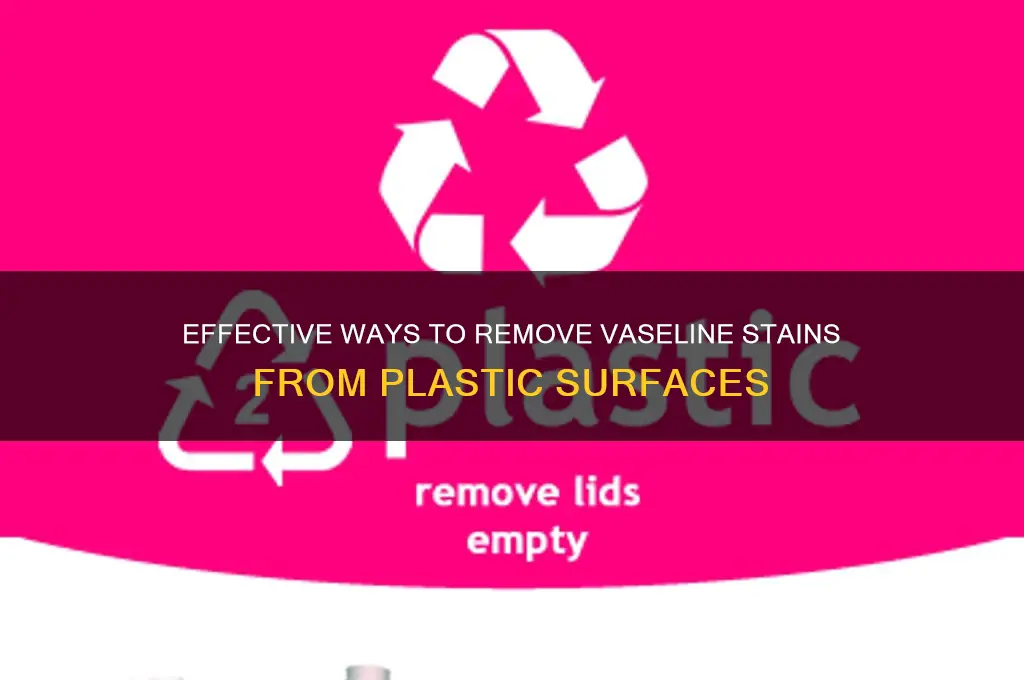 how to remove vaseline from plastic