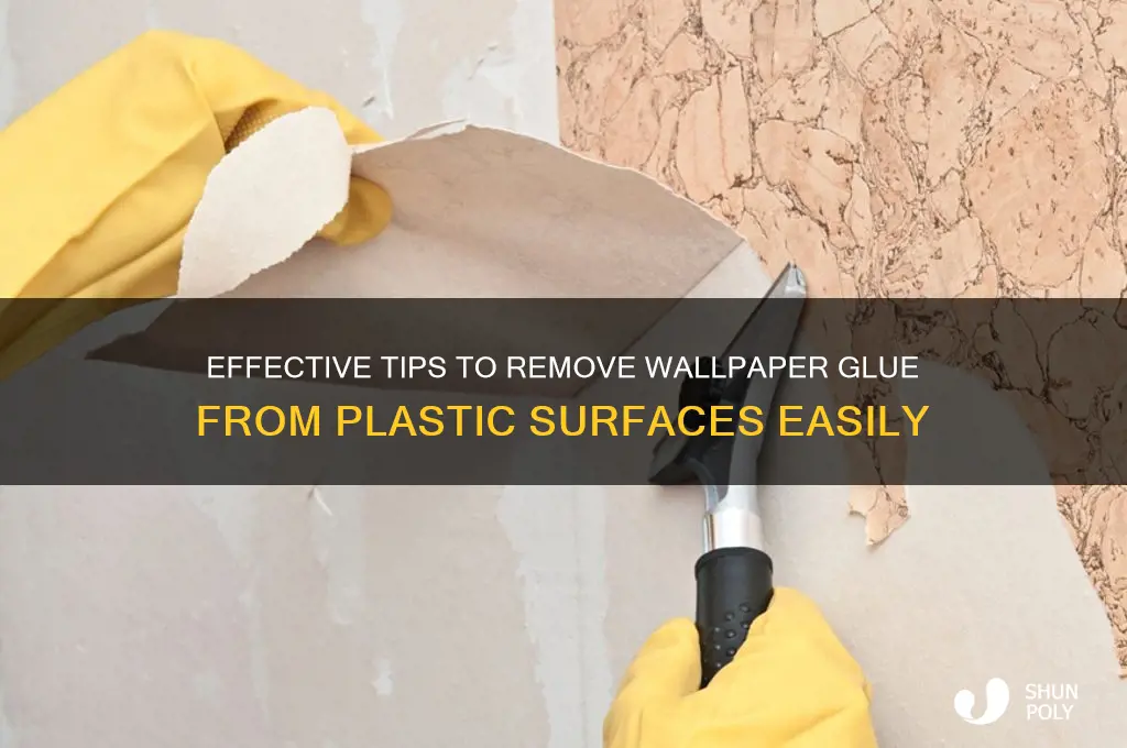 how to remove wallpaper glue from plastic