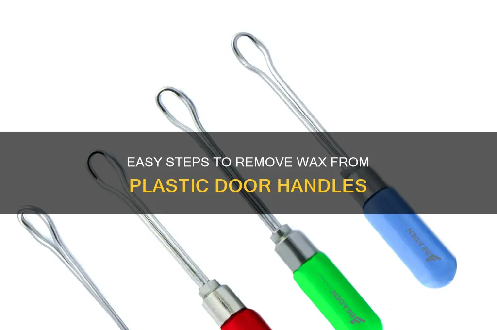 how to remove wax from plastic door handles