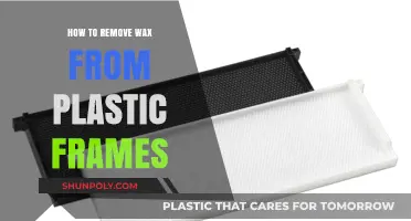 Effective Methods to Remove Wax from Plastic Frames Easily