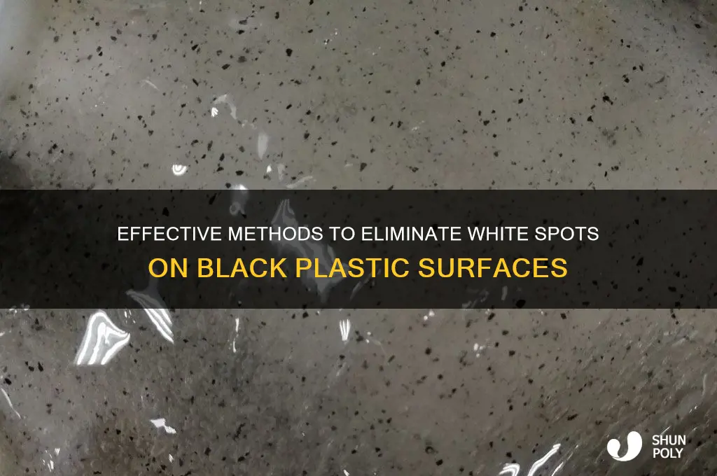 how to remove white spots from black plastic