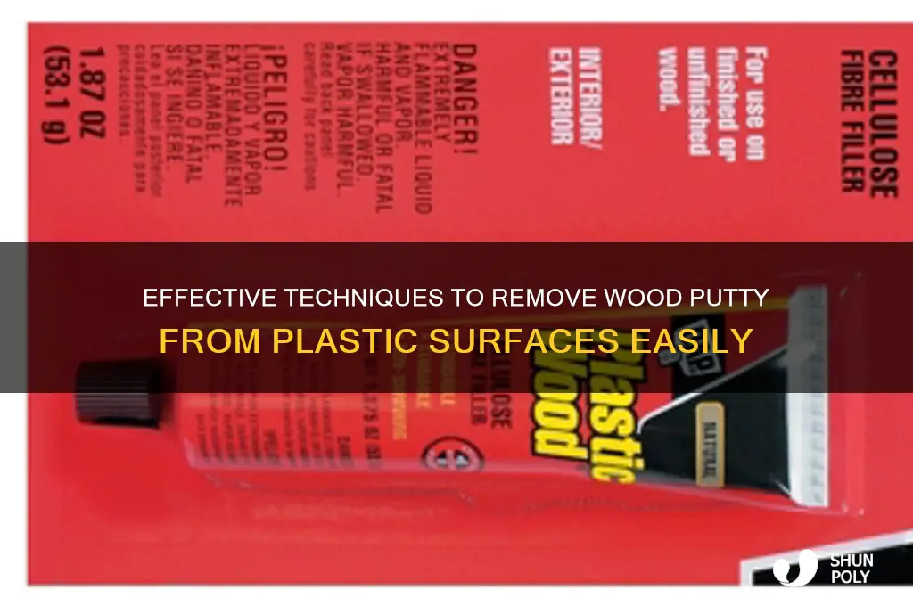 how to remove wood putty from plastic