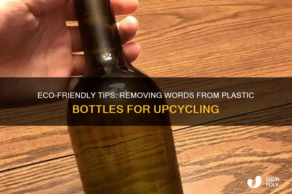 how to remove words from plastic bottles