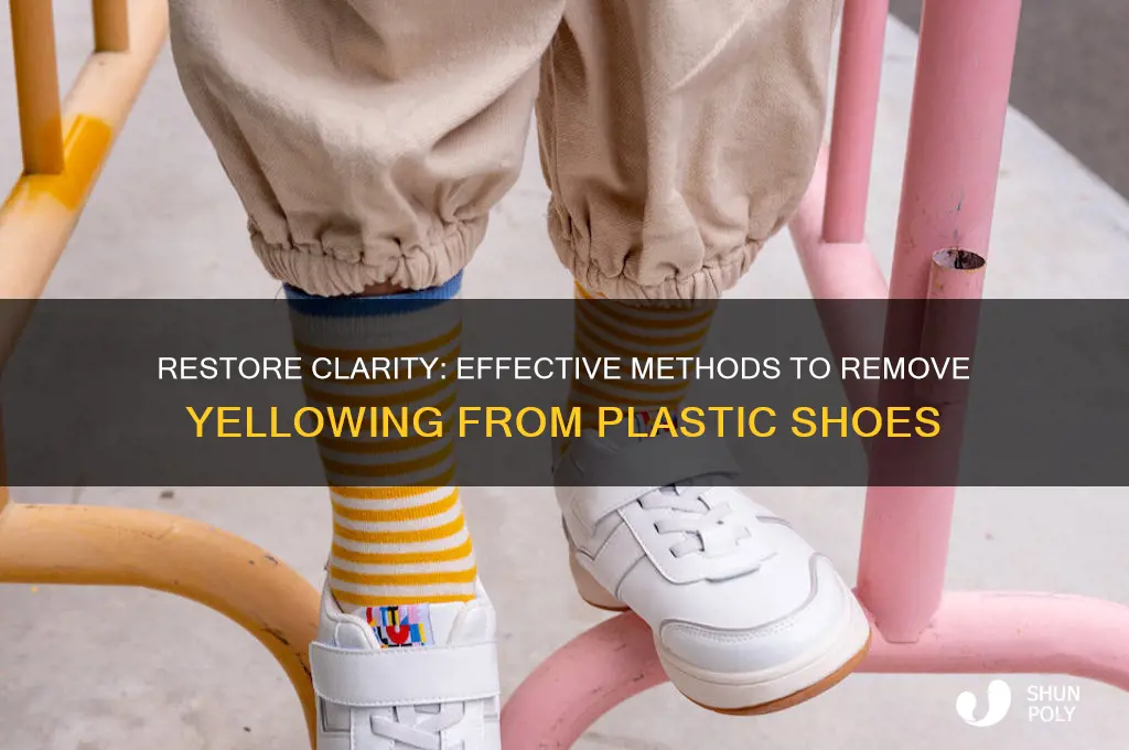 how to remove yellow from clear plastic shoes
