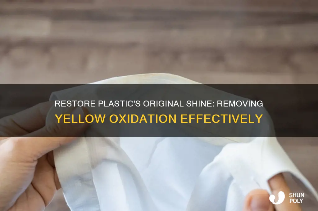 how to remove yellow oxidation from plastic