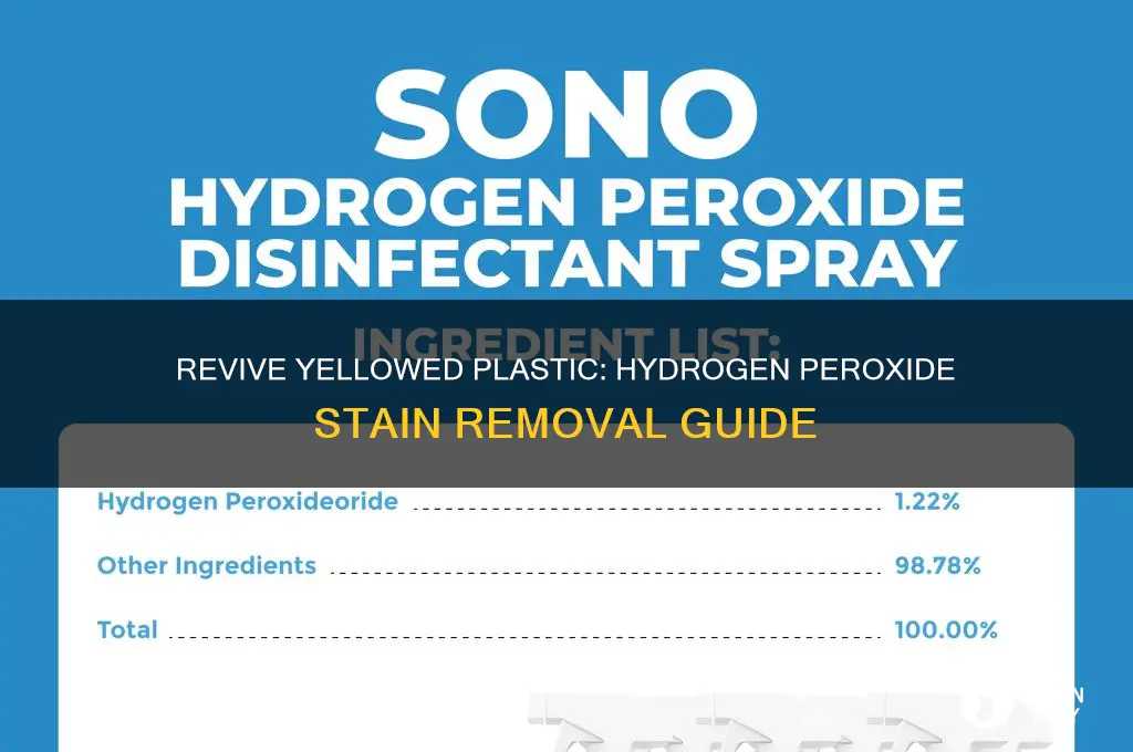 how to remove yellow stains from plastic through hydrogen peroxide