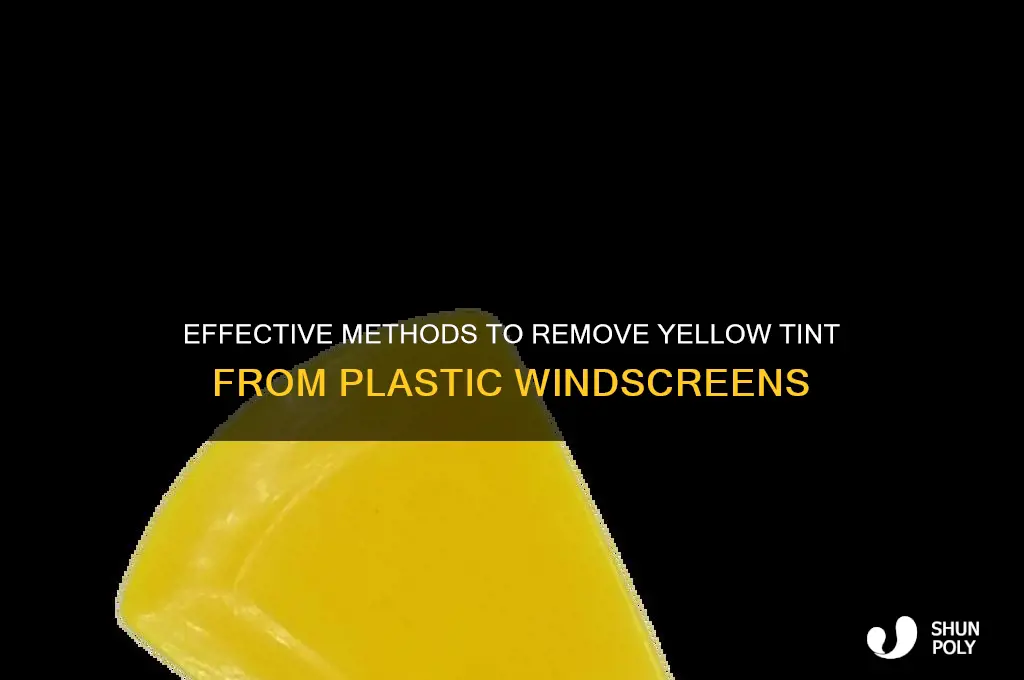 how to remove yellow tint from a plastic windscreen