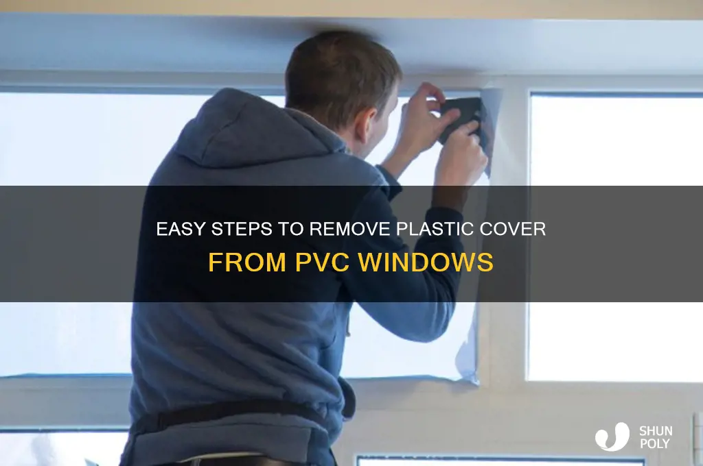 how to removing the plastic cover of a pvc window