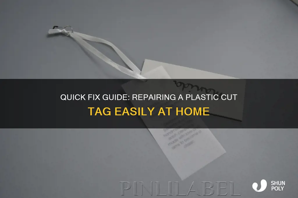 how to repair a plastic cut tag