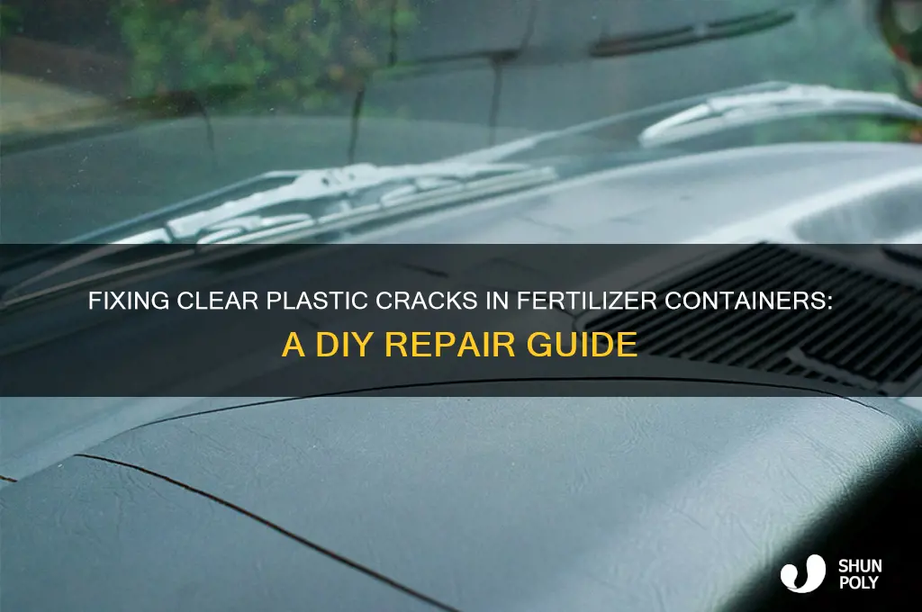 how to repair clear plastic cracks in fertilizer