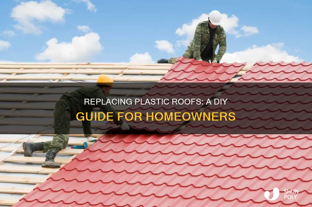 how to replace a plastic roof
