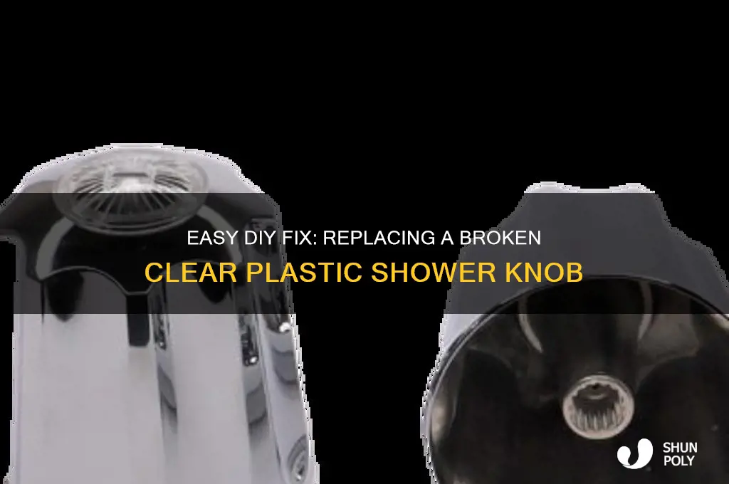 how to replace clear plastic shower knob broken