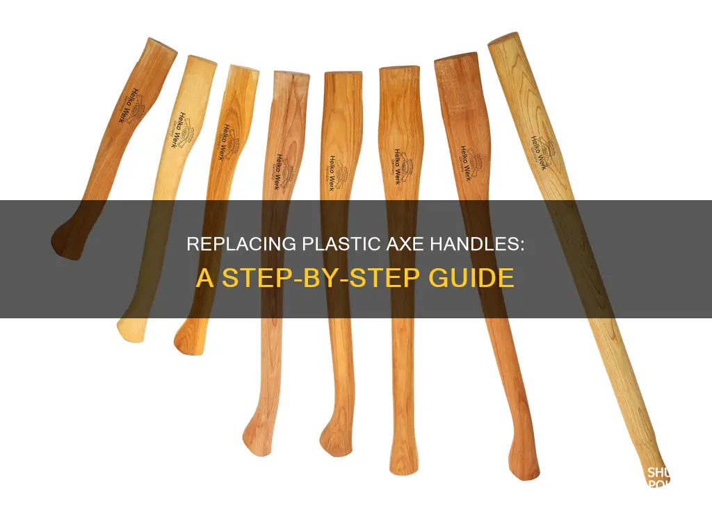 how to replace plastic axe handle