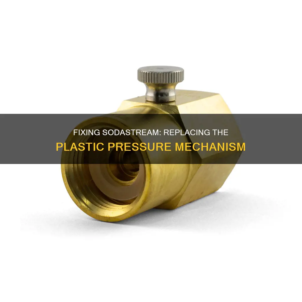 how to replace plastic pressure mechanism sodastream