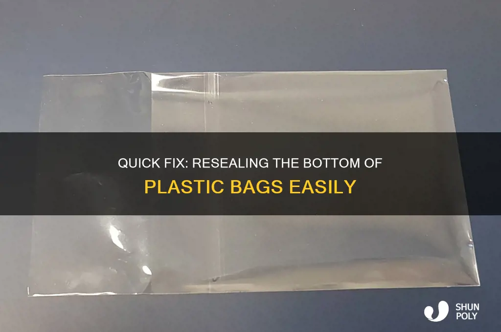 how to reseal bottom of plastic bag