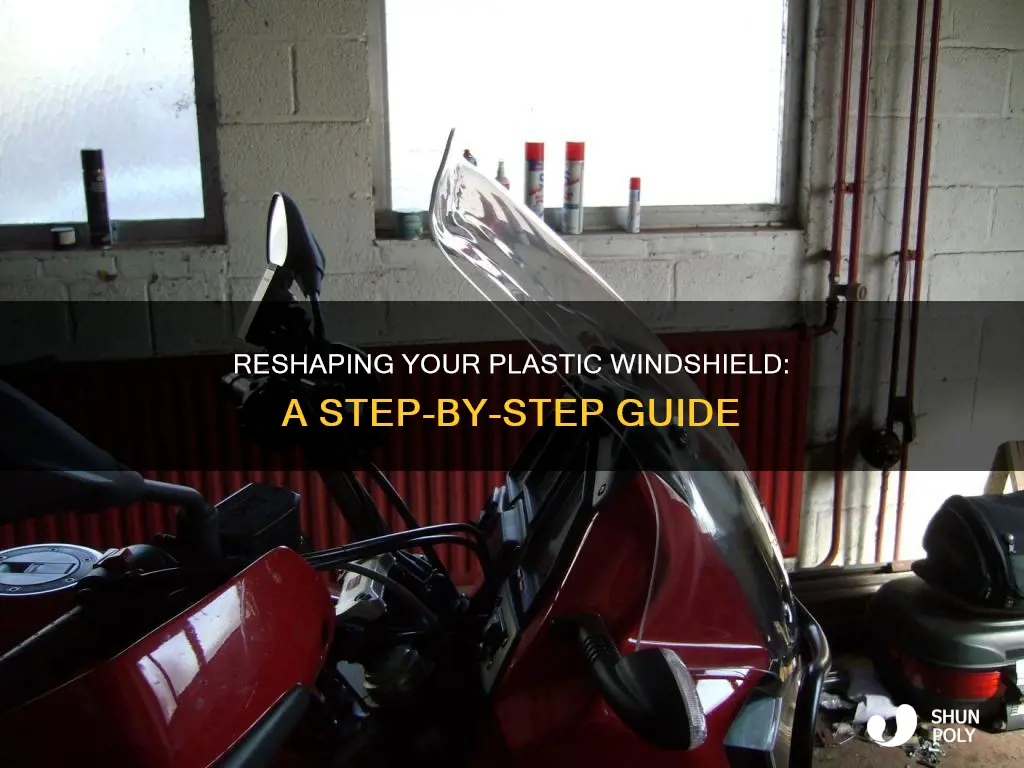 how to reshape a plastic windshield