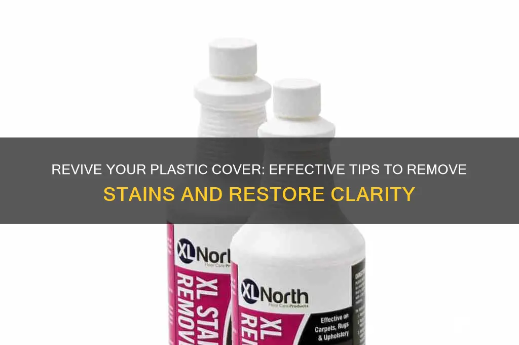 how to restore stained plastic clear cover