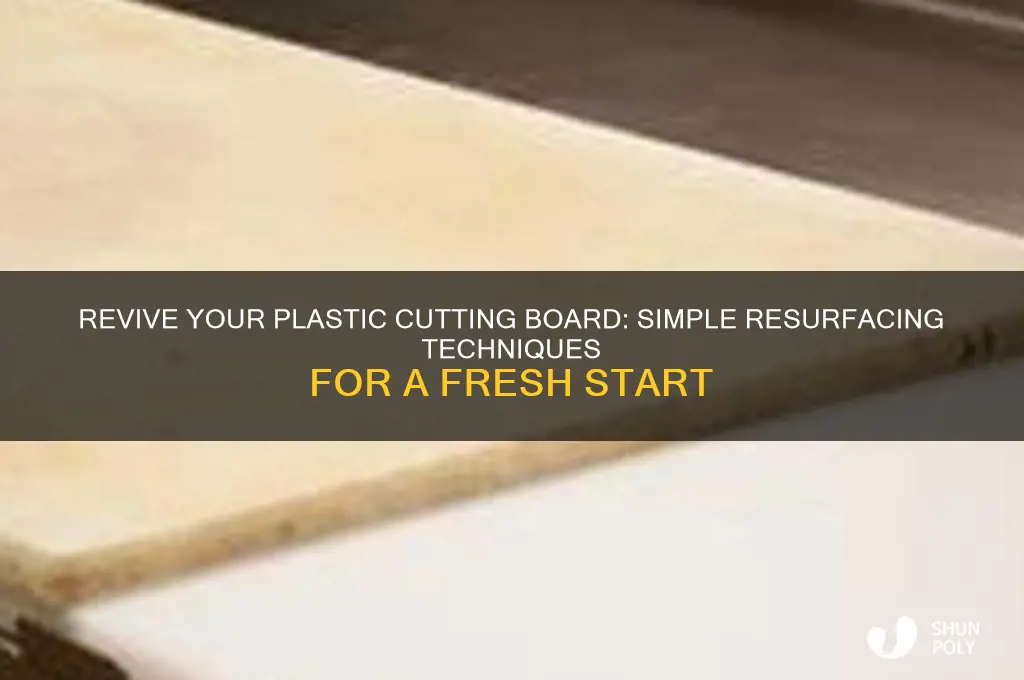how to resurface a plastic cutting board