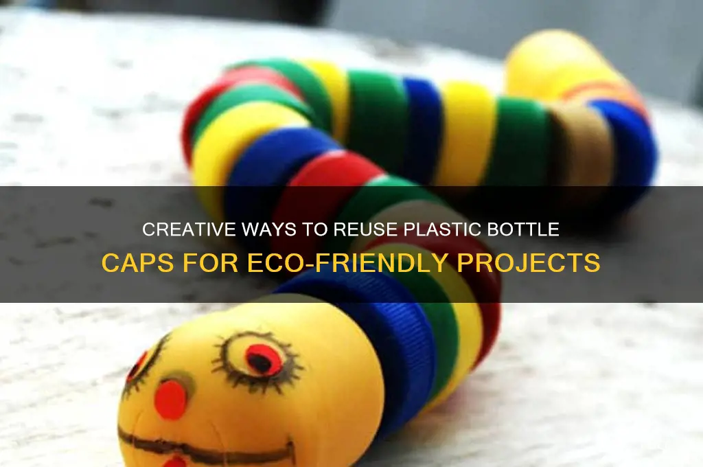 how to reuse plastic bottle caps