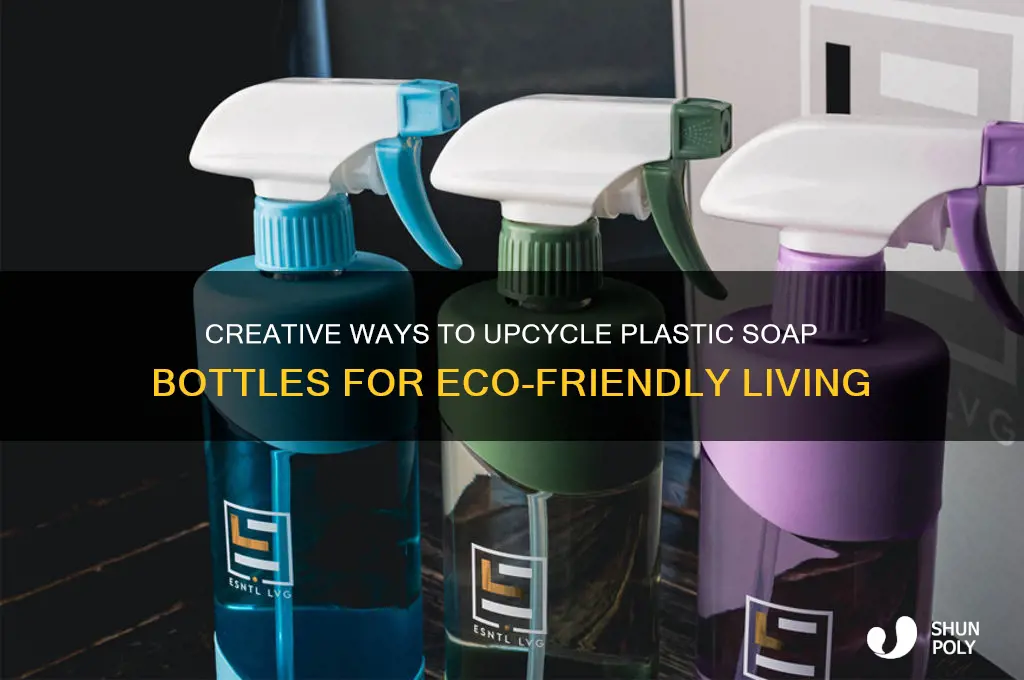 how to reuse plastic soap bottles