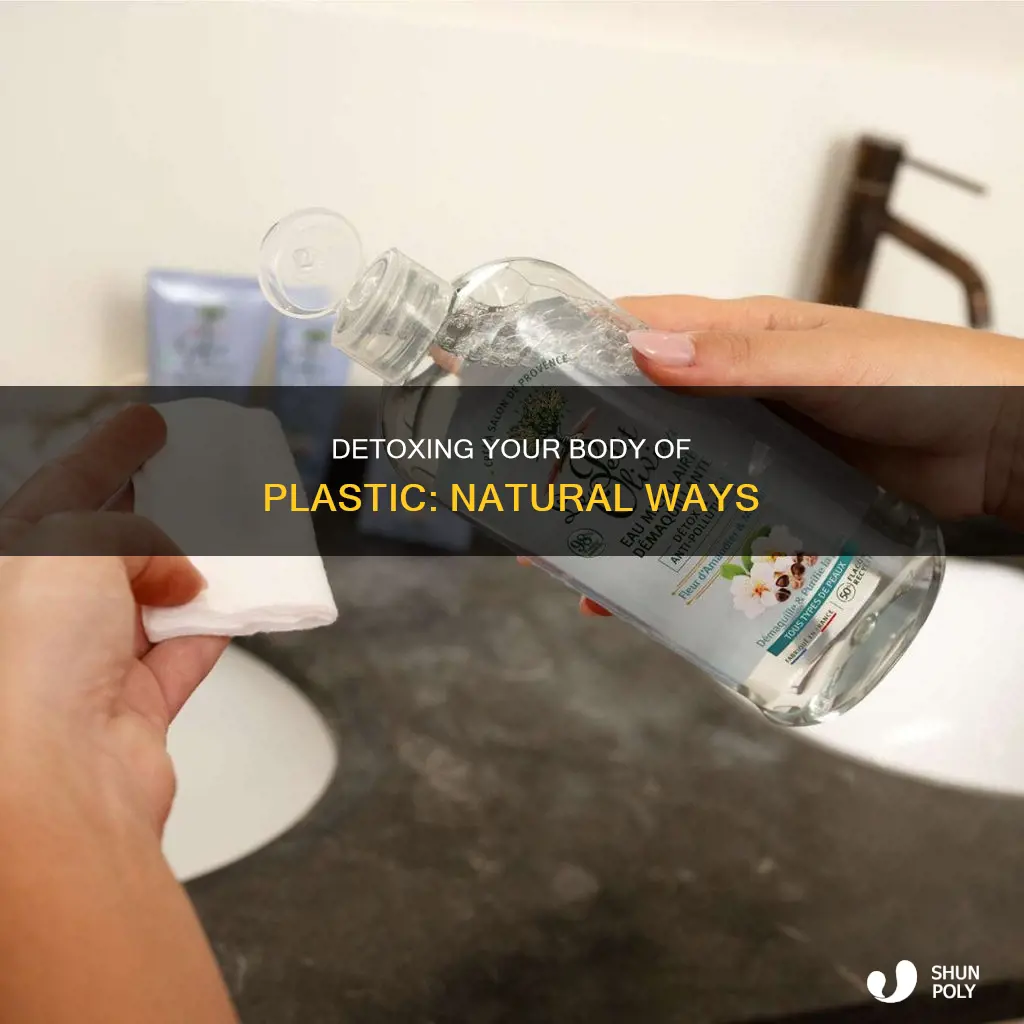 how to rid body of plastic