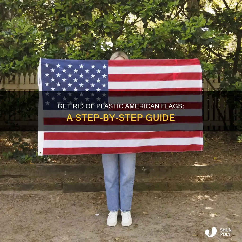how to rid plastic american flags