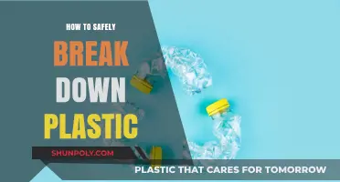 Safely Breaking Down Plastic: A Step-by-Step Guide