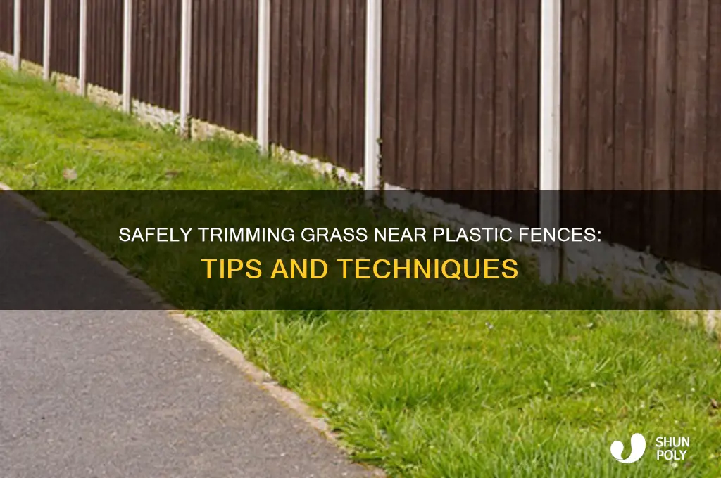 how to safely cut grass next to plastic fence