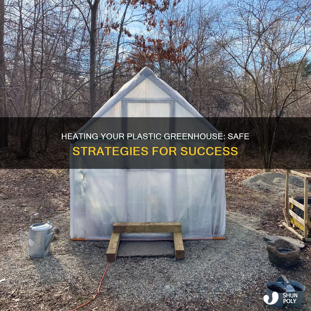 how to safely heat a plastic greenhouse