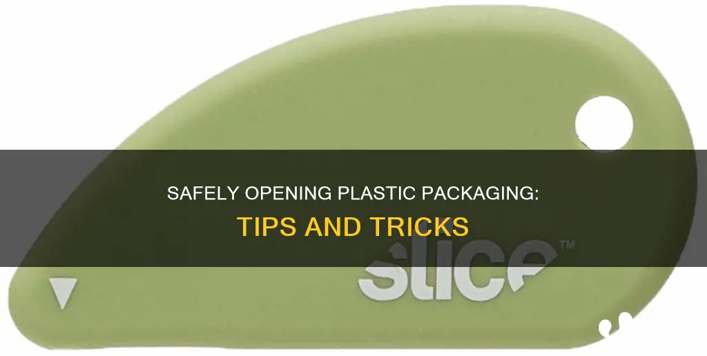 how to safely open plastic packaging