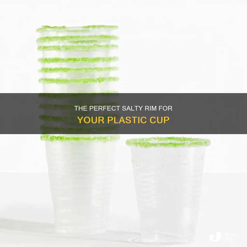 how to salt rim a plastic cup