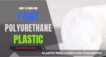 Sanding and Painting Polyurethane Plastic: A Step-by-Step Guide