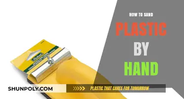 Sanding Plastic by Hand: The Ultimate Guide