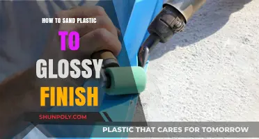 Sanding Plastic to a Glossy Finish: The Ultimate Guide