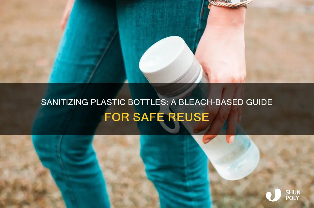 how to sanitize plastic bottles with bleach