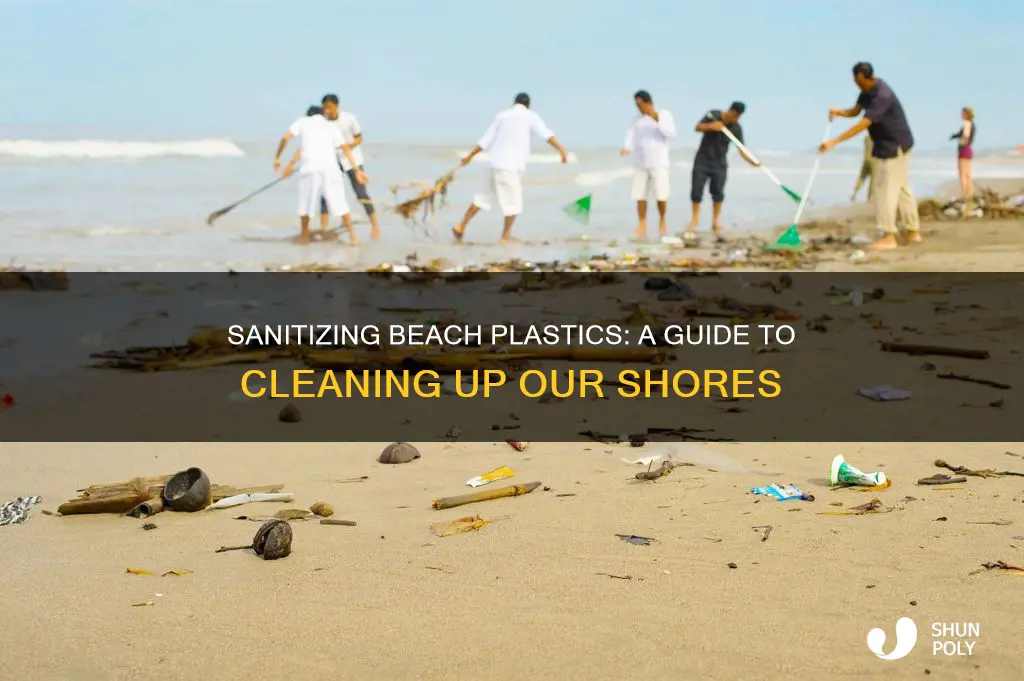 how to sanitize plastic from beaches