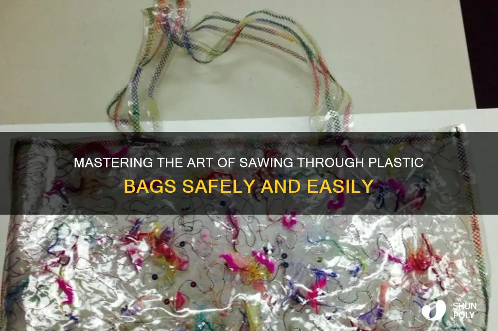 how to saw on a plastic bag