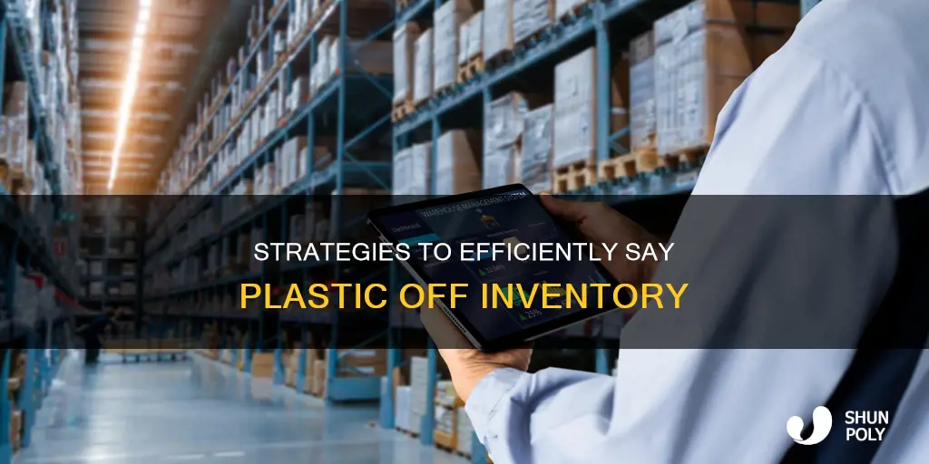 how to say plastic off inventory