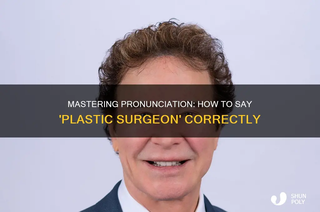 how to say plastic surgeon